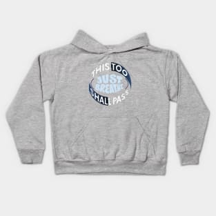 once in a lifetime experience,this too shall pass Kids Hoodie